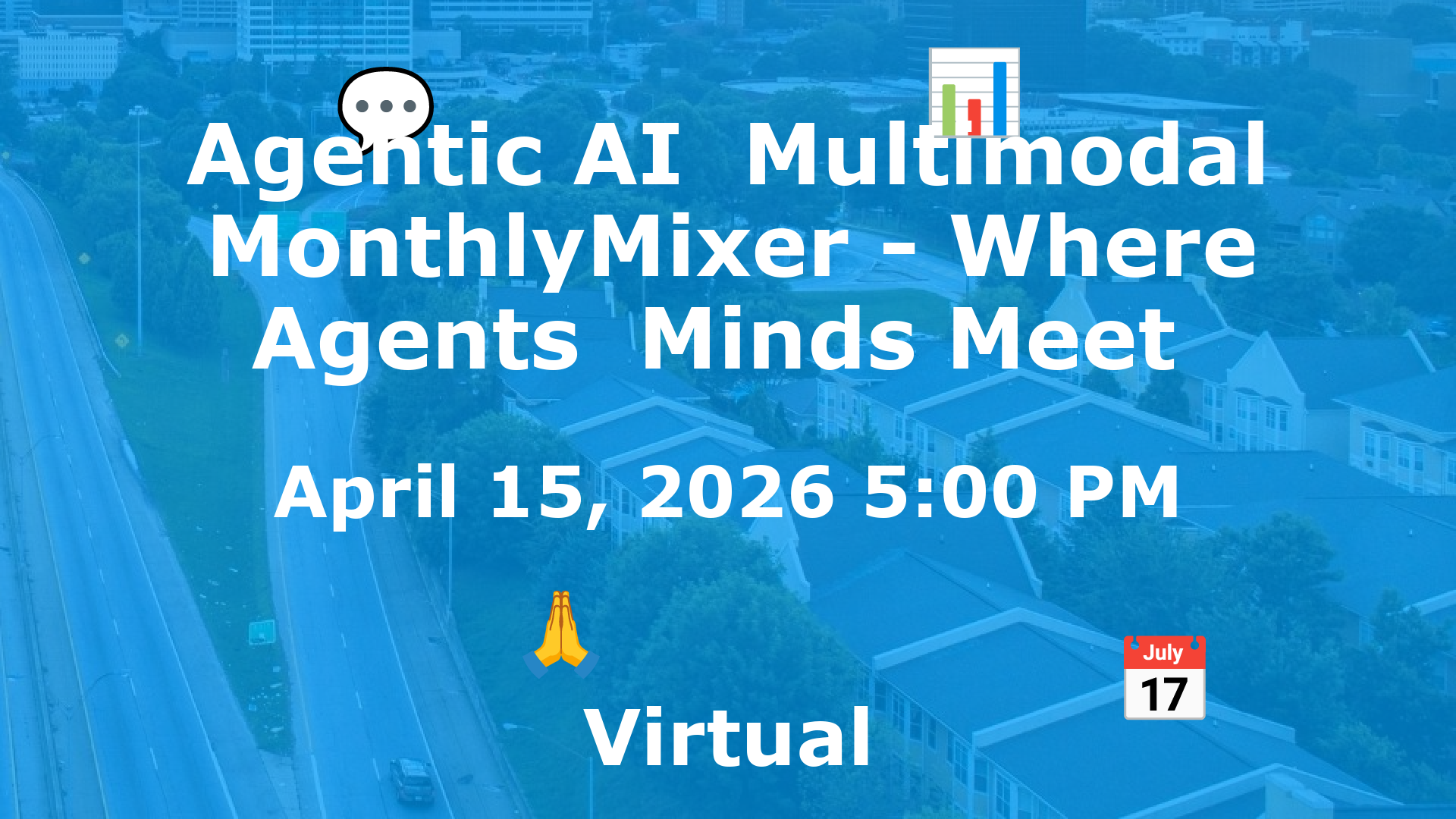 Agentic AI  Multimodal MonthlyMixer - Where Agents  Minds Meet  event image